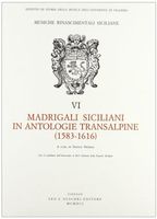 Madrigali Siciliani In Antologie Transalpine (1583-1616) / edited by Franco Piperno.