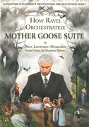 How Ravel Orchestrated : Mother Goose Suite / edited by Massimo Tofone.