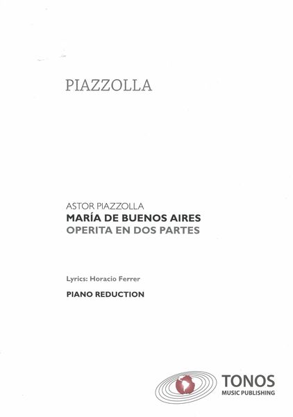 Maria De Buenos Aires : Extracts From The Opera - Piano reduction.