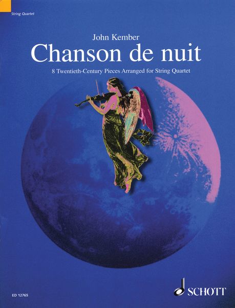 Chansons De Nuit : 8 Twentieth-Century Pieces arranged For String Quartet by John Kember.