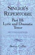 Singer's Repertoire, Vol. 3 : Lyric and Dramatic Tenor / Second Edition.