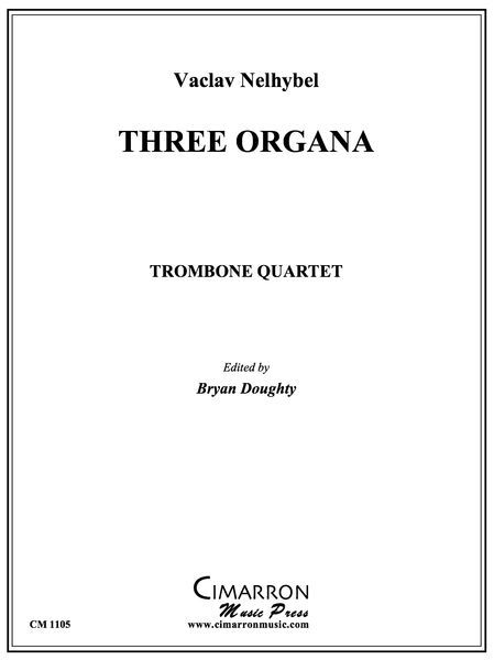 Three Organa : For Trombone Quartet / edited by Bryan Doughty.