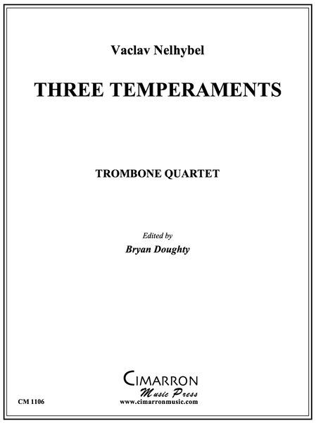 Three Temperaments : For Trombone Quartet / edited by Bryan Doughty.