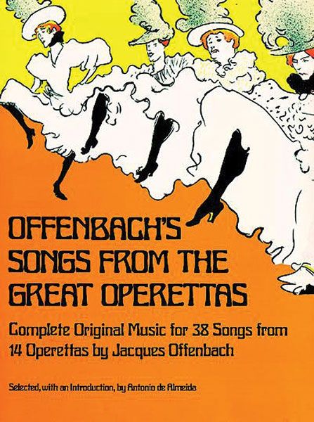 Offenbach's Songs From The Great Operettas / Selected by Antonio De Almeida.