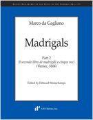 Madrigals, Part 2 : Il Secondo Libro De Madrigali A Cinque Voci (Venice, 1604).