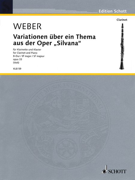 Variationen Über Ein Thema Aus der Oper Silvana, Op. 33 : For Clarinet and Piano.