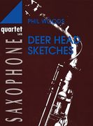 Deer Head Sketches : For Saxophone Quartet (SATB).