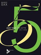 Jazz Talk : For 5 Saxophones (AATTB).