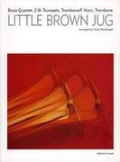 Little Brown Jug : For Brass Ensemble / arranged by Frank Reinshagen.