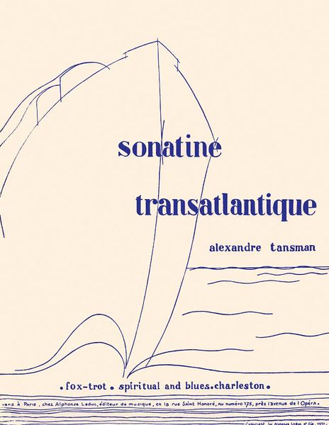 Sonatine Transatlantique En Trois Parties : Pour Piano.