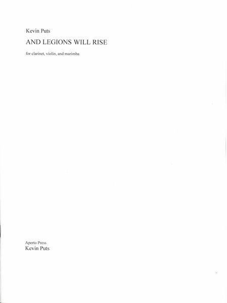 And Legions Will Rise : For Violin, Clarinet And Marimba (2001).