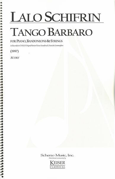 Tango Barbaro : For Four Bandoneons, Piano And String Orchestra (1997).
