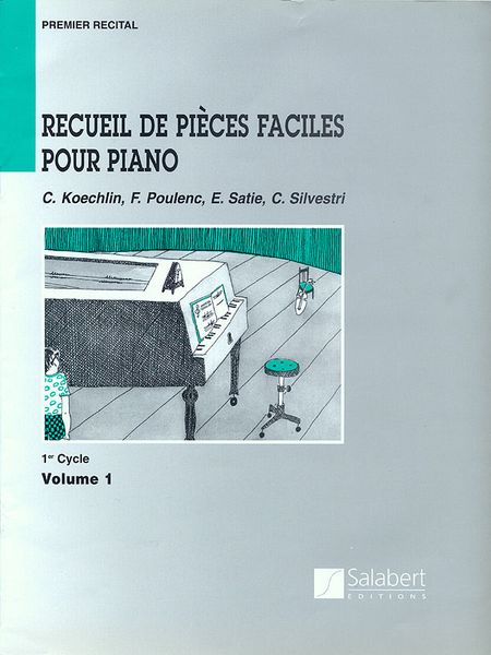 Recueil De Pieces Faciles Pour Piano : 1er Cycle, Vol. 1.