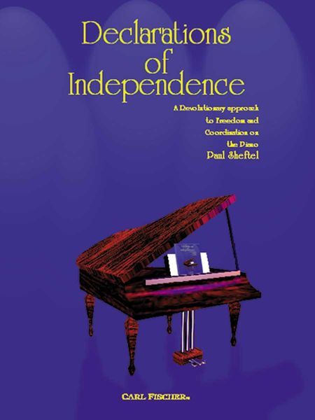 Declarations Of Independence : 17 Piano Pieces Designed To Develop Technical Freedom & Coordination.