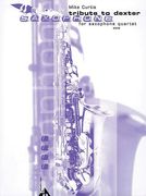 Tribute To Dexter : For Saxophone Quartet (SATB) / arranged by Mike Curtis.