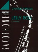 Jelly Roll : For Saxophone Quartet (SATB/AATB) / arranged by Frank Reinshagen.