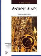 Anyway Blues : For Saxophone Quartet (SATB).