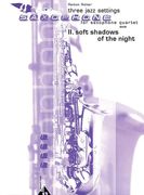 Soft Shadows Of The Night : For Saxophone Quartet (SATB).