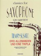 Three Allemandes and A Tripla : For Saxophone Quartet (SATB/AATB) / arranged by Friedemann Graef.