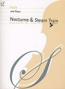 Nocturne & Steam Train : For Bb Tenor Saxophone Or Viola and Piano.