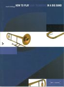 How To Play Lead Trombone In A Big Band.