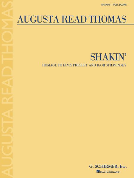 Shakin' : Homage To Elvis Presley And Igor Stravinsky For Orchestra (2006).