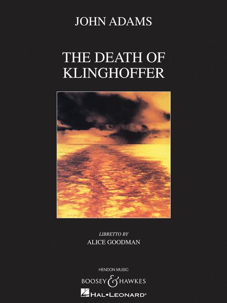 Death Of Klinghoffer : An Opera In Two Acts With Prologue.