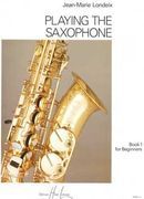 Playing The Saxophone, Vol. 1 : For Beginners.