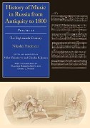 History Of Music In Russia From Antiquity To 1800, Vol. 2 : The Eighteenth Century.