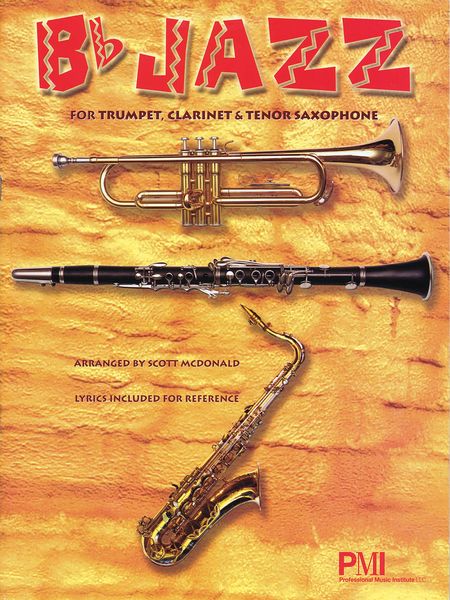 B Flat Jazz : For Trumpet, Clarinet And Tenor Saxophone / Arranged By Scott McDonald.