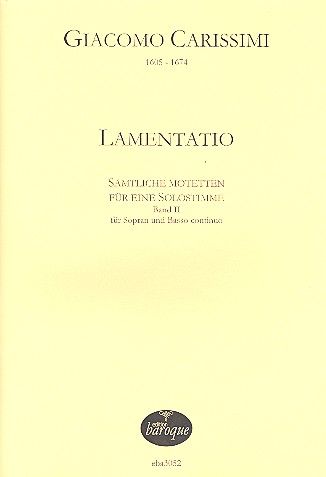 Lamentatio : Drei Motetten Für Sopransolo und Basso Continuo / edited by Jörg Jacobi.