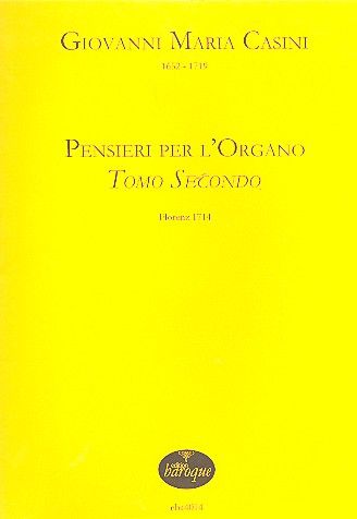 Pensieri Per L'Organo, Tomo Secondo : Für Orgel (Florenz 1714) / edited by Jörg Jacobi.