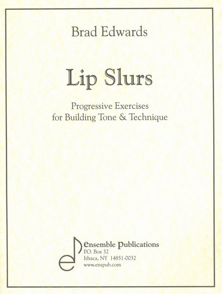 Lip Slurs - Progressive Exercises For Building Tone and Technique : For Trombone.