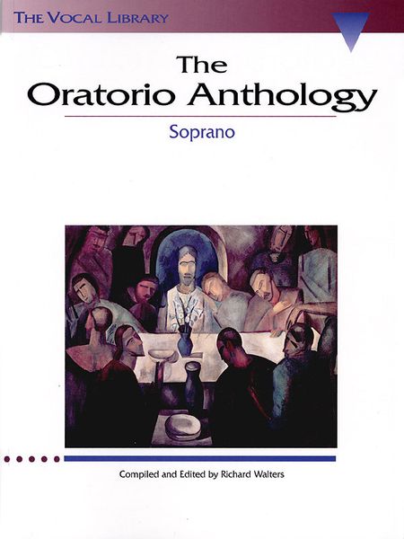Oratorio Anthology : Soprano / compiled and edited by Rick Walters.