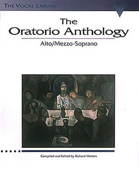 Oratorio Anthology : Alto/Mezzo-Soprano / compiled and edited by Richard Walters.