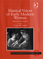 Musical Voices Of Early Modern Women : Many-Headed Melodies / edited by Thomasin Lamay.