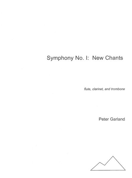 Symphony No. 1 (New Chants) : For Flute, Clarinet And Trombone (2005-2006).
