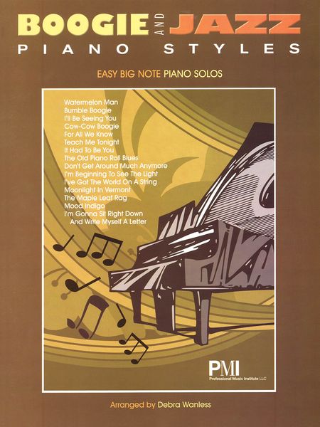 Boogie And Jazz Piano Styles : Easy Big Note Piano Solos / Arranged By Debra Wanless.