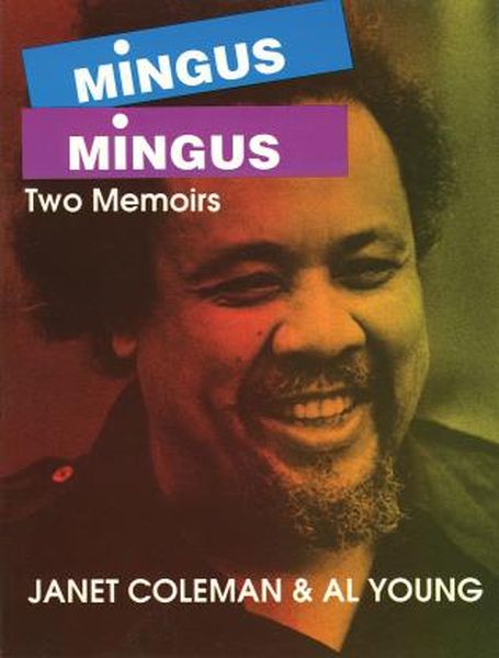 Mingus/Mingus : Two Memoirs.