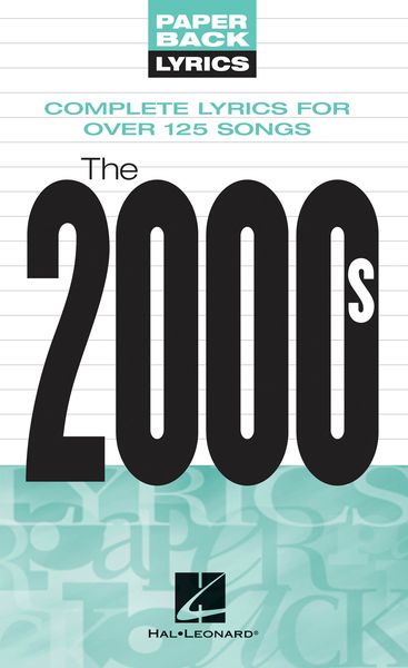 2000's : Complete Lyrics For Over 150 Songs.