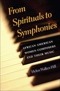 From Spirituals To Symphonies : African-American Women Composers and Their Music.