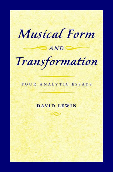 Musical Form and Transformation : Four Analytic Essays.