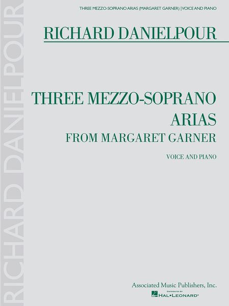 Three Mezzo-Soprano Arias From Margaret Garner : For Voice and Piano.