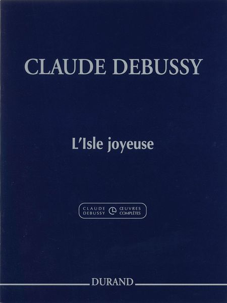 Isle Joyeuse : For Piano / edited by Roy Howat.