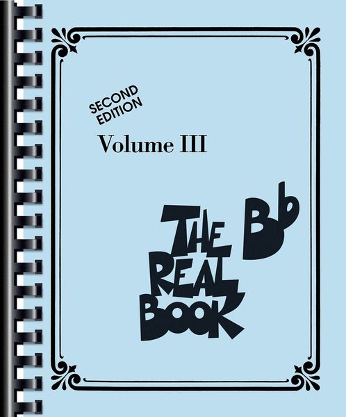 Real Book, Vol. 3 - 2nd Edition : For B Flat Instruments.