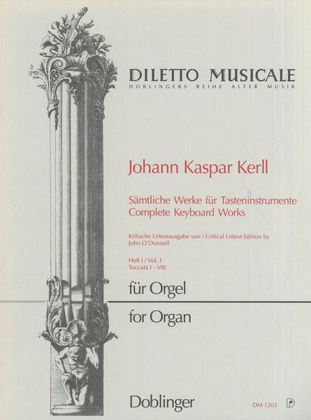 Complete Keyboard Works, Vol. I : Toccata I-VIII : For Organ.