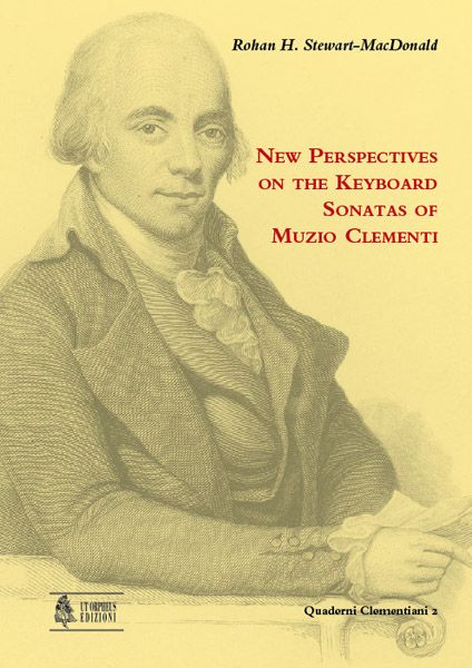 New Perspectives On The Keyboard Sonatas Of Muzio Clementi.