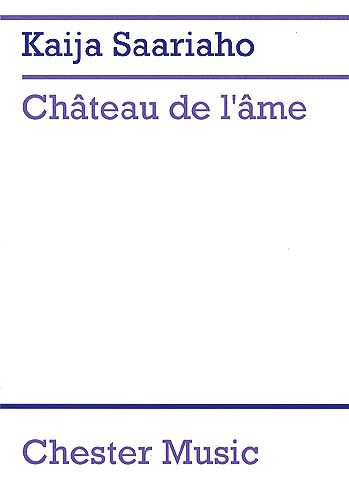 Château De l'Âme : Five Songs For Solo Soprano, Eight Female Voices and Orchestra.