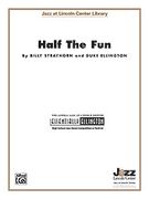 Half The Fun : Transcribed For Big Band By David Berger And Mark Lopeman.