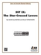 Sst IX : The Star-Crossed Lovers / transcribed For Big Band by David Berger.